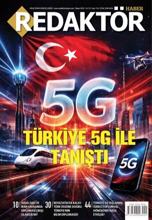 Redaktör haber dergisi Nisan 2026 sayısı