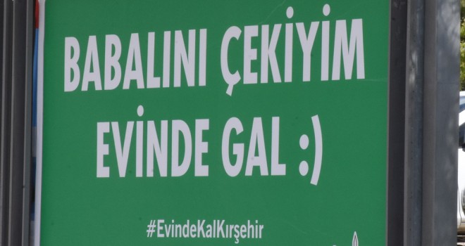 Kırşehir Belediyesi Bilbordlara astı: GADAN ALAYIM EVİNDE GAL