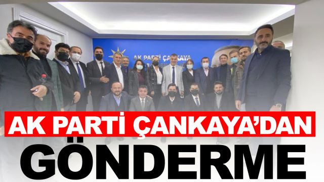AK PARTİ ÇANKAYA’DAN GÖNDERME