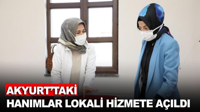 Akyurt’taki Hanımlar Lokali hizmete açıldı