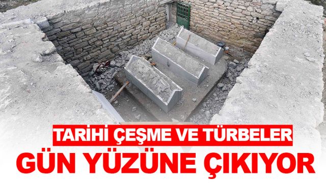 BAŞKENT’İN TARİHİ ÇEŞME VE TÜRBELERİ GÜN YÜZÜNE ÇIKARTILIYOR