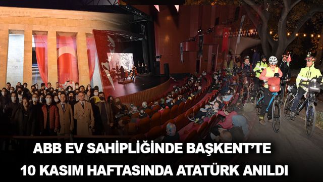 BAŞKENTLİLER BÜYÜKŞEHİR BELEDİYESİNİN EV SAHİPLİĞİNDE 10 KASIM HAFTASINDA ATATÜRK’Ü ANDI