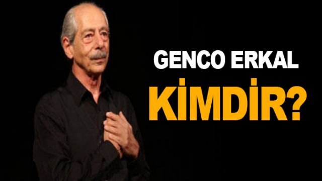 Genco Erkal kimdir?