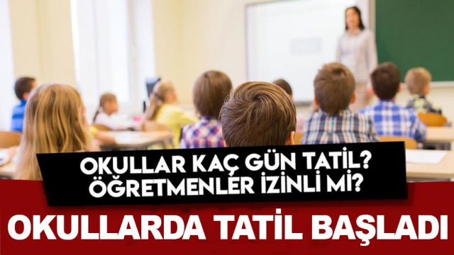 Okullar ne zaman açılacak, ara tatil kaç gün? Okullarda ara tatil başladı mı?