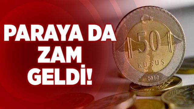 Paraya da zam geldi