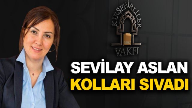 Sevilay Aslan kolları sıvadı