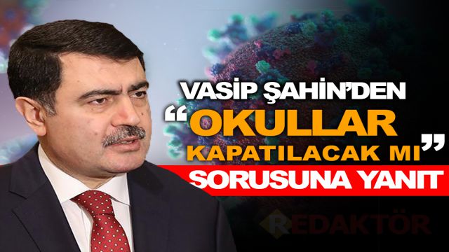 Vali Vasip Şahin açıkladı okullar kapanacak mı?