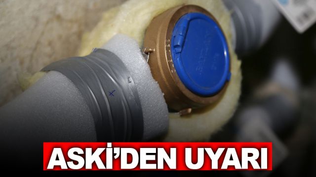 ASKİ’DEN ABONELERE SAYAÇ UYARISI