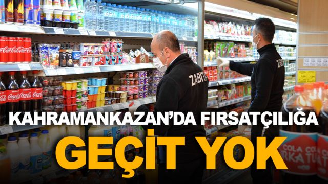 Kahramankazan’da fırsatçılığa geçit yok