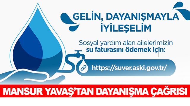 Mansur Yavaş’tan dayanışma çağrısı: “İyilikte bir damla olalım”