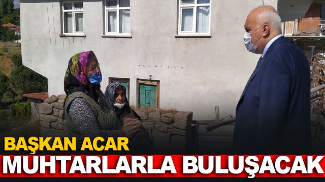 Başkan Acar Muhtarlar ile Buluşacak