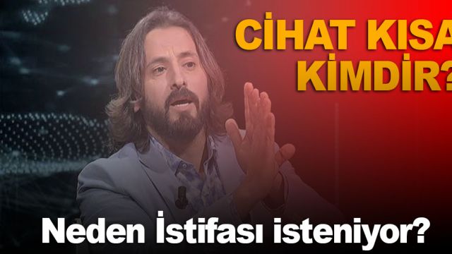 Cihat Kısa Kimdir? Neden istifası isteniyor? İşte detaylar