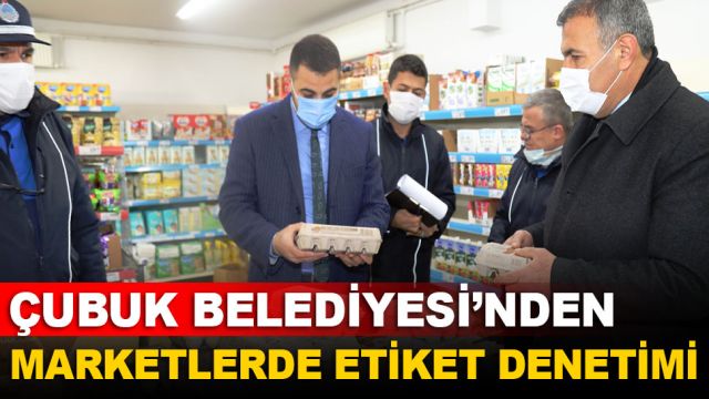 Çubuk'ta zabıta ekiplerinin marketlerde etiket denetimi devam ediyor