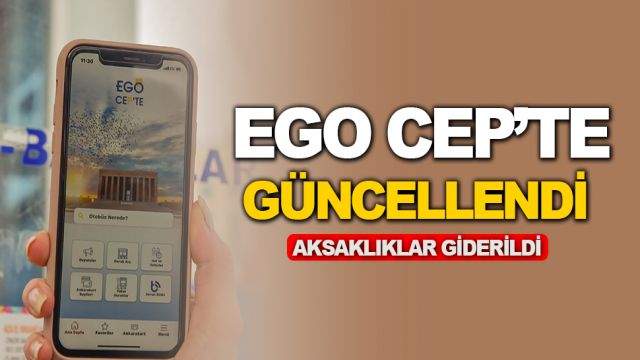 EGO CEP’TE GÜNCELLENDİ