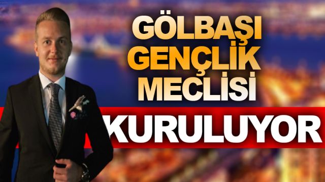 Gölbaşı’nda Kuruluyor Haydi Gençler Gençlik Meclisine