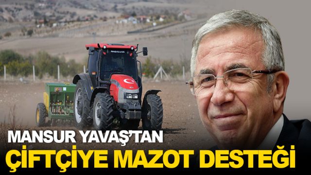 MANSUR YAVAŞ BİR SÖZÜNÜ DAHA TUTUYOR: ÇİFTÇİYE MAZOT DESTEĞİ