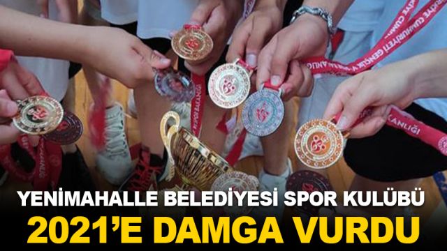 YENİMAHALLE BELEDİYESİ SPOR KULÜBÜ 2021’E DAMGA VURDU