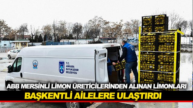 ABB MERSİNLİ LİMON ÜRETİCİLERİNDEN ALINAN LİMONLARI BAŞKENTLİ SOSYAL YARDIM ALAN AİLELERE ULAŞTIRDI