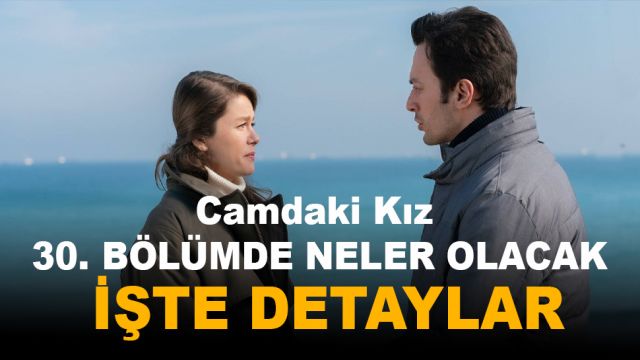 Camdaki kız son bölümde neler oldu? İşte detaylar...