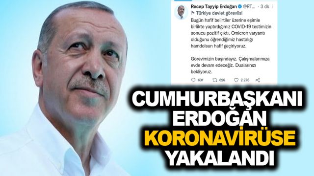 CUMHURBAŞKANI ERDOĞAN KORONAVİRÜSE YAKALANDI