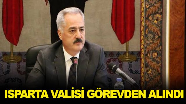 Isparta Valisi Ömer Seymenoğlu görevden alındı!
