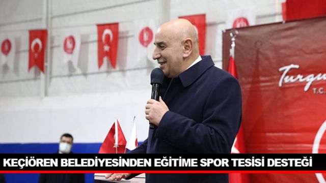 KEÇİÖREN BELEDİYESİNDEN EĞİTİME SPOR TESİSİ DESTEĞİ