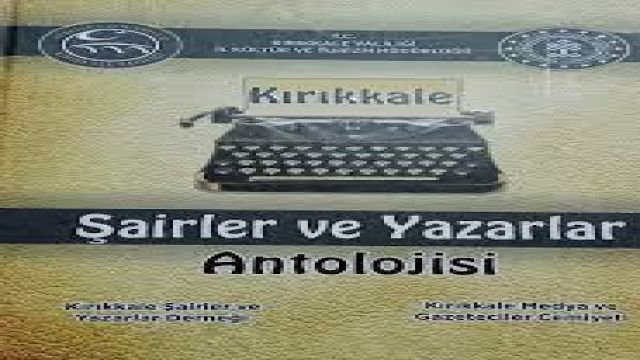 Kırıkkale Şairler ve Yazarlar Antolojisi Kitabı tanıtıldı