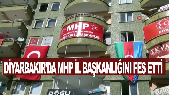 MHP'nin Diyarbakır'da İl Başkanlığı Kapatıldı