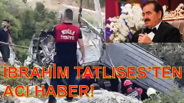 İBRAHİM TATLISES'TEN ACI HABER!