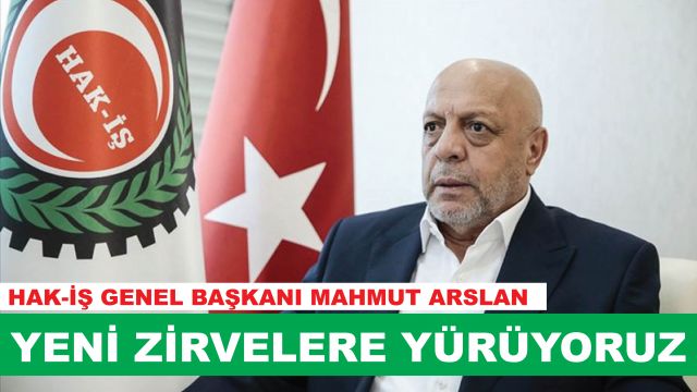 Mahmut Arslan: “SENDİKASIZ BÜTÜN ÇALIŞANLARI HAK-İŞ’TE ÖRGÜTLENMEYE DAVET EDİYORUZ