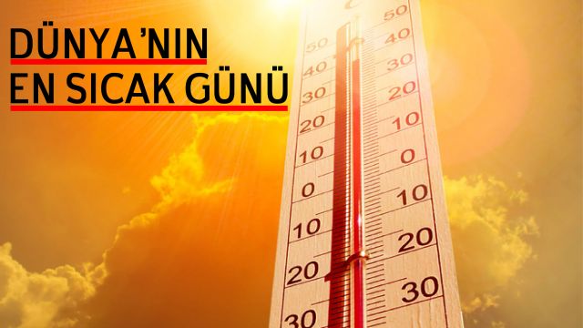 6 Temmuz Dünya'da Kaydedilen En Sıcak Gün Oldu