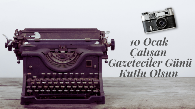 10 Ocak Çalışan Gazeteciler Günü