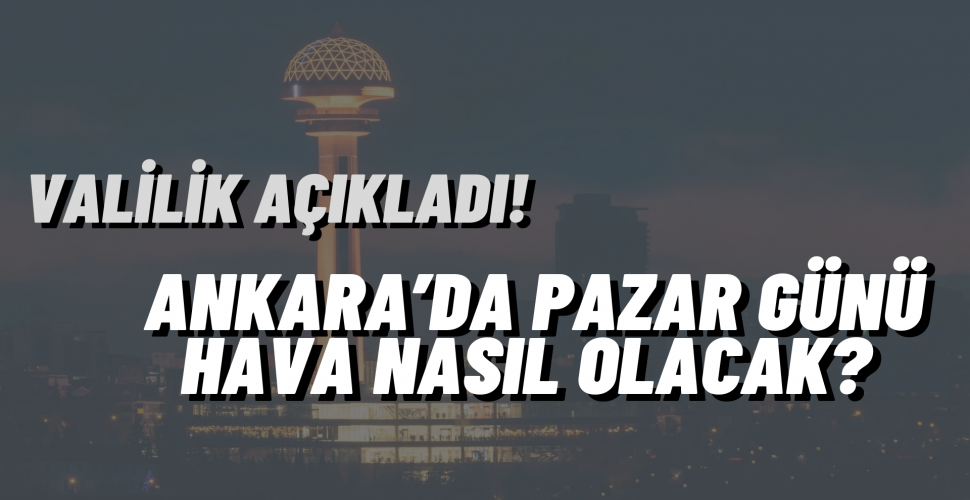 Ankara İçin Şiddetli Sağanak Uyarısı