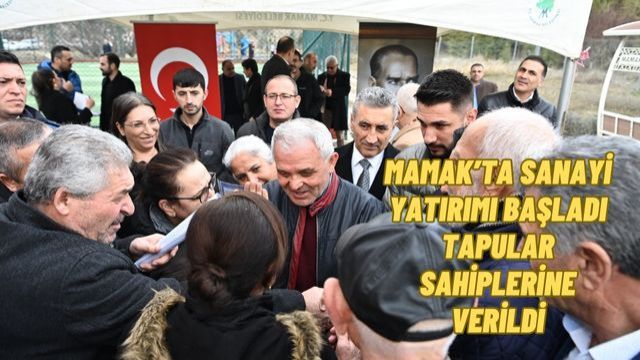 Kızılcaköy Sanayi Sitesi’nde Tapu Sevinci: Mamak Sanayiyle Büyüyecek