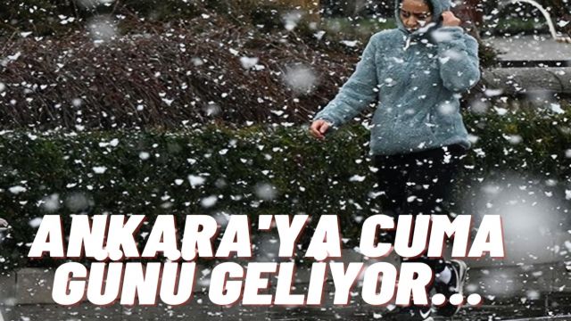 Ankara'ya cuma günü kar geliyor...