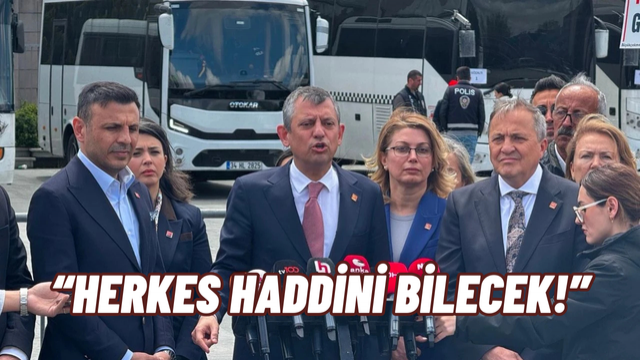 Özgür Özel’den Sert Çıkış Herkes Haddini Bilecek