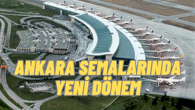 Esenboğa Havalimanı 30 Milyon Yolcu Kapasitesine Ulaşıyor