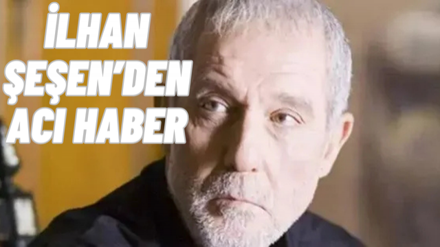 Sanatçı İlhan Şeşen Hayatını Kaybetti
