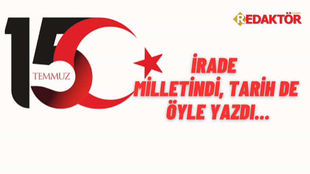 15 Temmuz Demokrasi ve Millî Birlik Günü Milletin İradesi Tarihin Dönüm Noktası