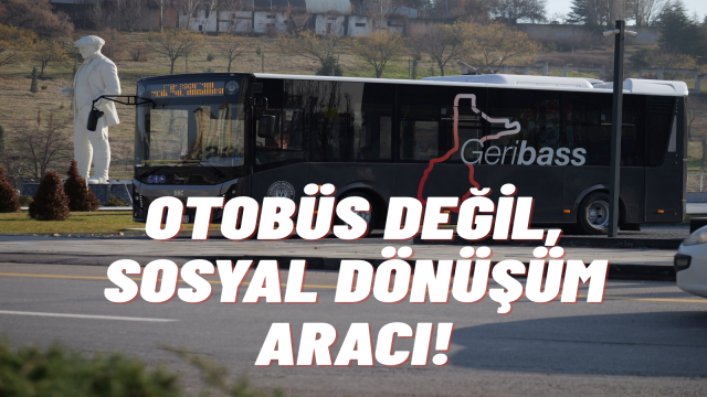 Etimesgut’ta Toplu Ulaşıma Yeni Soluk: Geribass ile Ücretsiz ve Erişilebilir Yolculuk