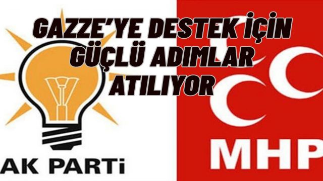 AK Parti ve MHP Gazze’ye Destek İçin Milletvekillerini Bölgeye Gönderiyor