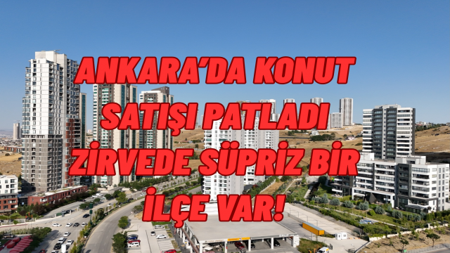 Ankara’da Temmuz Ayında 12 Bin 491 Konut Satıldı