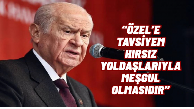 Bahçeli’den Özel’e Sert çıkış: Hezeyanname Nutku