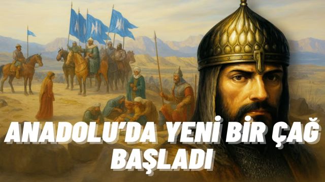 Tarihte Bugün: Malazgirt Zaferi ile Anadolu’nun Kapıları Türklere Açıldı
