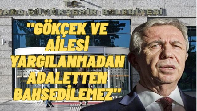 Mansur Yavaş Evden Çık Diyerek Seslendi: Melih Gökçek ve Ailesi Yargılanmadan Asla Adaletten Bahsedilemez