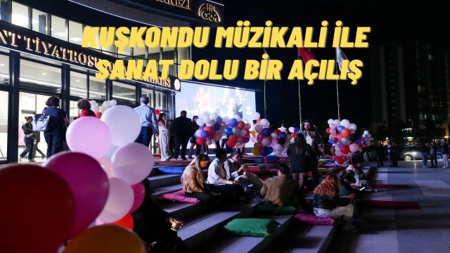 2. Kent Festivali Büyük Coşkuyla Başladı: Kuşkondu Müzikali Sahne Aldı