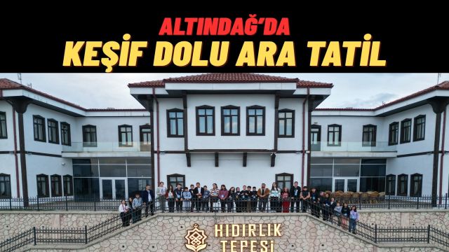 Altındağlı Gençler Ara Tatilin Tadını Keşifle Çıkardı