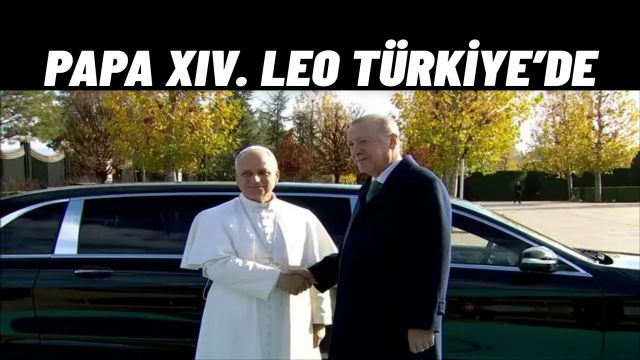 Cumhurbaşkanı Erdoğan, Papa 14. Leo’yu Resmi Törenle Karşıladı