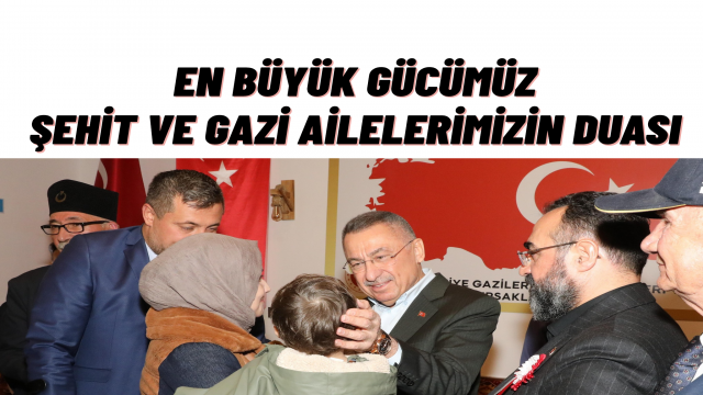 Fuat Oktay’dan Pursaklar’da Şehit Ailelerine Anlamlı Ziyaret