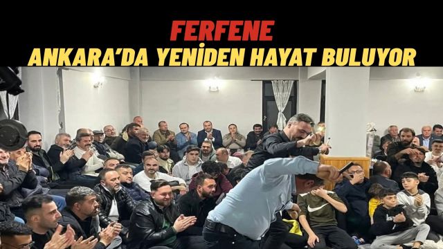 Ankara’da Gelenek Canlanıyor Ferfene Geceleri Yeniden Başladı